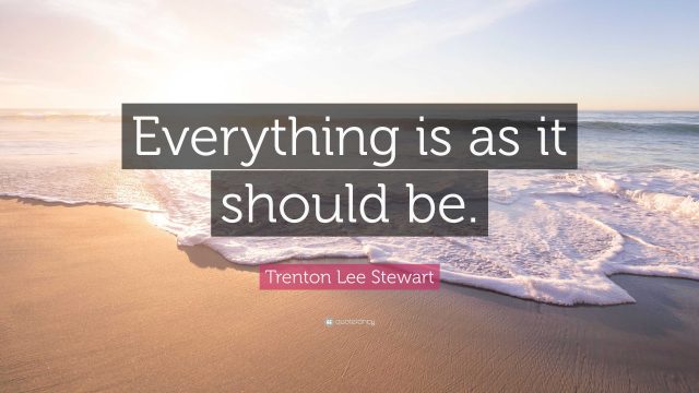Everything Is as It Should Be